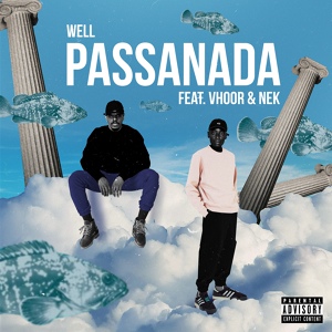 Обложка для Well feat. Nek, Vhoor - Passanada