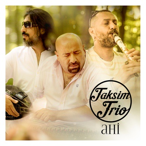 Обложка для Taksim Trio - Devlerin Aşkı