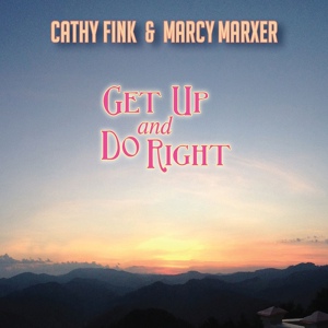 Обложка для Cathy Fink & Marcy Marxer - Get Up and Do Right