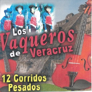 Обложка для Los Vaqueros De Veracruz - Corrido de los Perez