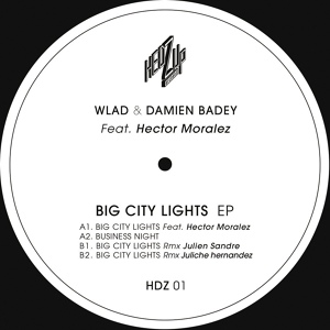 Обложка для Wlad, Damien Badey feat. Hector Moralez - Big City Lights