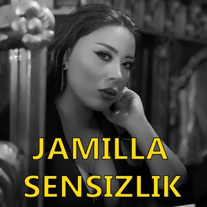 Обложка для Jamilla - Sensizlik