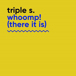 Обложка для Triple S. - Whoomp! (There It Is)