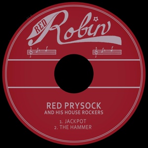 Обложка для Red Prysock And His House Rockers - Jackpot