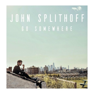 Обложка для John Splithoff - Go Somewhere