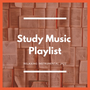 Обложка для Study Music Playlist - Study Music Relaxing