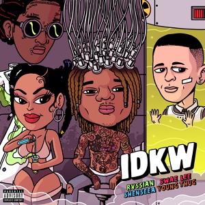 Обложка для Rvssian- Shenseea- Swae Lee feat. Young Thug - IDKW [ツ ʍ a s ¢ ๏ t ツ]