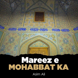 Обложка для Asim Ali - Mareez e Mohabbat Ka