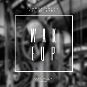 Обложка для Stanny Abram;Art Of Zync - Wake Up (Original Mix)