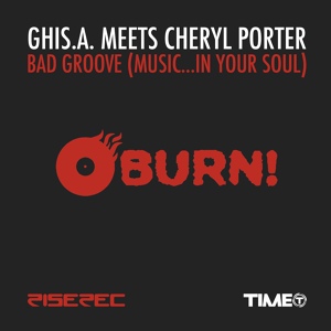 Обложка для Ghis.a., Cheryl Porter - Bad Groove (Music...In Your Soul)