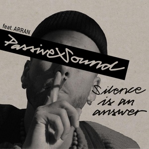 Обложка для Passive Sound feat. Arran - Silence Is an Answer