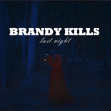 Обложка для Brandy Kills - Last Night