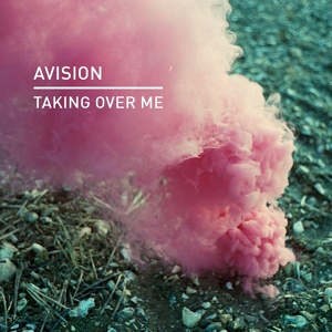 Обложка для Avision - Taking Over Me