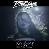 Обложка для Drop The Lime - No Sleep For The Wicked