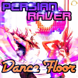 Обложка для Persian Raver - Dance Floor