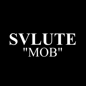 Обложка для SVLUTE - Mob