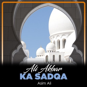 Обложка для Asim Ali - Ali Akbar Ka Sadqa