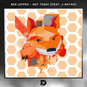 Обложка для Ben Lepper - Not Today (Ft. J-Rhymz)