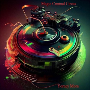Обложка для Yorney Mora - Magic Criminal Circus