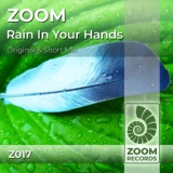 Обложка для Zoom - Rain In Your Hands (Short Mix)