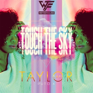 Обложка для Taylor Gasy, Puto X - Touch The Sky