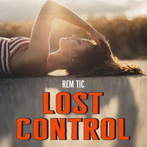Обложка для Rem Tic - Lost Control
