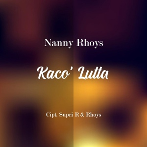 Обложка для Nanny Rhoys - Kaco' Lutta