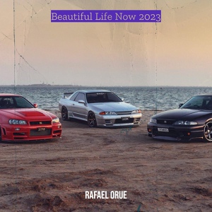 Обложка для Rafael Orue - Beautiful Life Now 2023