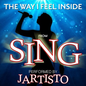 Обложка для Jartisto - The Way I Feel Inside (From "Sing")