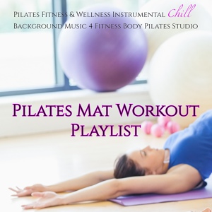 Обложка для Pilates Girl - In My Body - Pilates Advanced Music