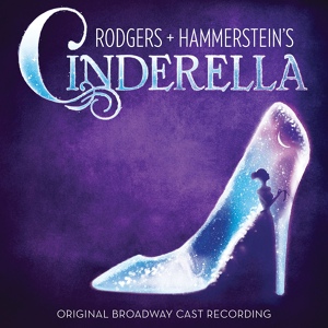 Обложка для Rodgers + Hammerstein's Cinderella Original Broadway Ensemble - "Ten Minutes Ago" (Reprise)