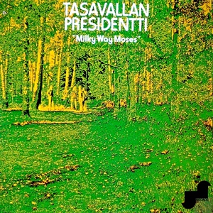 Обложка для Tasavallan Presidentti - Milky Way Moses