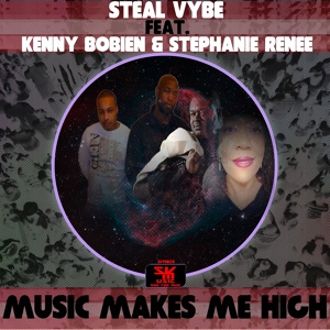 Обложка для Steal Vybe, Kenny Bobien, Stephanie Renee - Music Makes Me High (Take Me Higher) (Mesmerized Soul Instrumental)