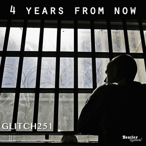 Обложка для Glitch251 - 4 Years from Now