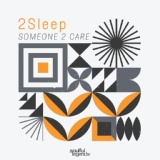 Обложка для 2Sleep - Someone 2 Care
