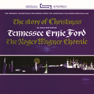 Обложка для Tennessee Ernie Ford, Roger Wagner Chorale - Tennessee Ernie Ford Tells A Story Of “The Christmas Tree”