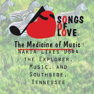 Обложка для C.Allocco - Nakia Likes Dora the Explorer, Music, and Southside, Tennessee