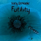 Обложка для Yuriy Romanko - Futility