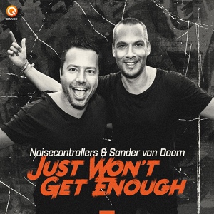 Обложка для Noisecontrollers, Sander van Doorn - Just Won't Get Enough