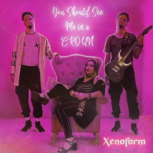 Обложка для Xenoform - You Should See Me in a Crown