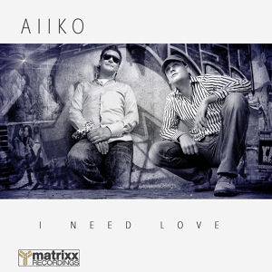 Обложка для Aiiko - I Need Love