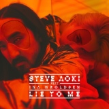 Обложка для Steve Aoki, Ina Wroldsen - Lie To Me