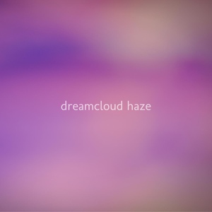Обложка для Dreamcloud Haze - Luminosity