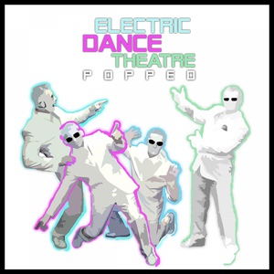 Обложка для Electric Dance Theatre - Popped