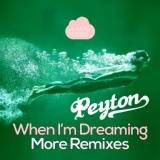 Обложка для Peyton - When I'm Dreaming (Bollo Remix)