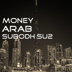 Обложка для Subodh Su2 - Arab Money