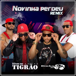 Обложка для Bonde do Tigrão, Binho Dj Jpa - Novinha Perdeu