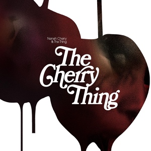 Обложка для Neneh Cherry, The Thing - Cashback