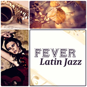 Обложка для Romantic Evening Jazz Club - Fever Latin Jazz (Dinner Party)