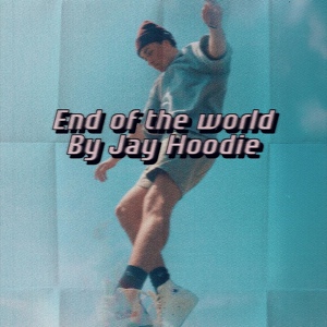 Обложка для Jay Hoodie - End of the World